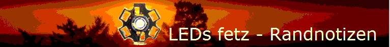 LEDs fetz - Randnotizen